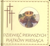 Dziewięć pierwszych piątków miesiąca - Opracowanie zbiorowe