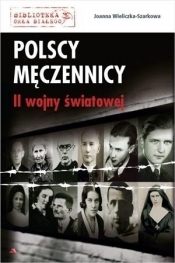 Polscy męczennicy II wojny światowej - Joanna Wieliczka-Szarkowa