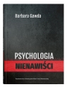 Psychologia nienawiści Gawda Barbara