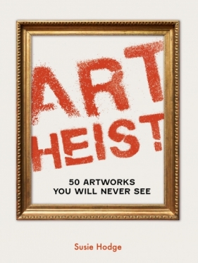 Art Heist - Susie Hodge