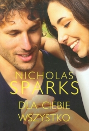 Dla ciebie wszystko - Nicholas Sparks