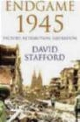 Endgame 1945 David Stafford,  Stafford