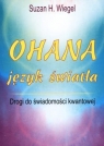 Ohana język światła Drogi do świadomości kwantowej Wiegel Suzan H.