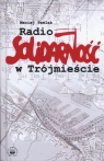 Radio Solidarność w Trójmieście  Pawlak Maciej