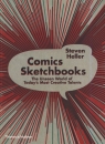 Comics Sketchbooks The Unseen World of Today's Most Creative Talents Steven Heller