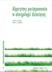 Algorytmy postępowania w alergologii dziecięcej - Adam J. Sybilski