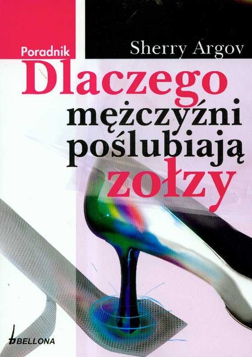 Dlaczego mężczyźni poślubiają zołzy