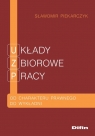 Układy zbiorowe pracy Od charakteru prawnego do wykładni Sławomir Piekarczyk