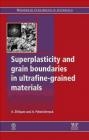 Superplasticity and Grain Boundaries in Ultrafine-Grained Materials