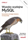 Wysoko wydajne MySQL.Sprawdzone strategie działania na dużą skalę Botros Silvia, Tinley Jeremy