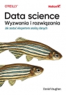 Data science, wyzwania i rozwiązania. Jak zostać ekspertem analizy danych Daniel Vaughan