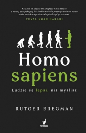 Homo sapiens. Ludzie są lepsi, niż myślisz - Rutger Bregman