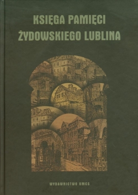 Księga pamięci żydowskiego Lublina - Kopciowski Adam