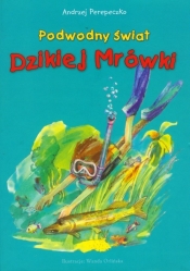 Podwodny świat Dzikiej Mrówki