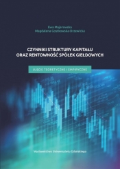Czynniki struktury kapitału oraz rentowności.. - Majerowska Ewa , Gostkowska-Drzewicka Magdalena