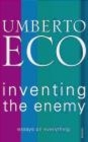 Inventing the Enemy Umberto Eco