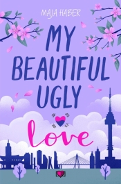 My Beautiful Ugly Love - Maja Haber