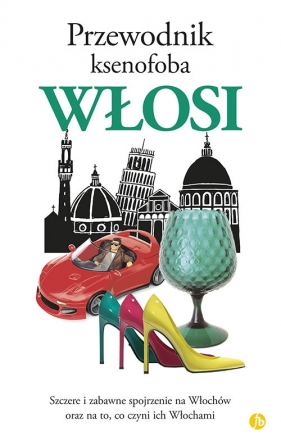 Przewodnik ksenofoba. Włosi - Martin Solly