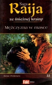Raija. Saga ze śnieżnej krainy. Tom 22. Mężczyzna w masce - Bente Pedersen