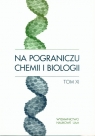 Na pograniczu chemii i biologii Tom XI