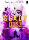 Podszewka zaświatów. Ślady dusz. Tom 3 Paula Uzarek