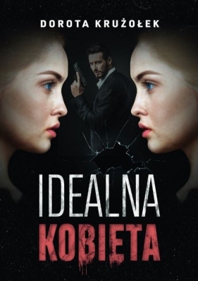 Idealna kobieta - Dorota Krużołek