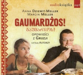 Gaumardżos (Audiobook) - Dziewit-Meller Anna, Meller Marcin