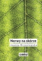 Nerwy na skórze - Joanna Brzostowska