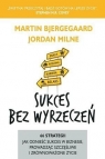 Sukces bez wyrzeczeń  Martin Bjergegaard, Jordan Milne