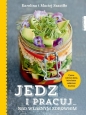 Jedz i pracuj nad własnym zdrowiem - Maciej Szaciłło, Karolina Szaciłło