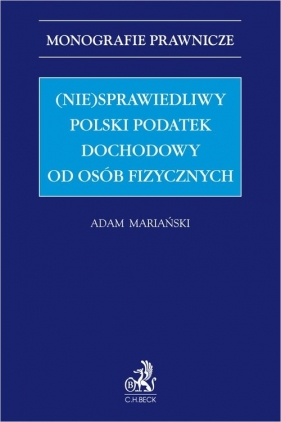 (Nie)sprawiedliwy polski podatek dochodowy od osób fizycznych - Adam Mariański