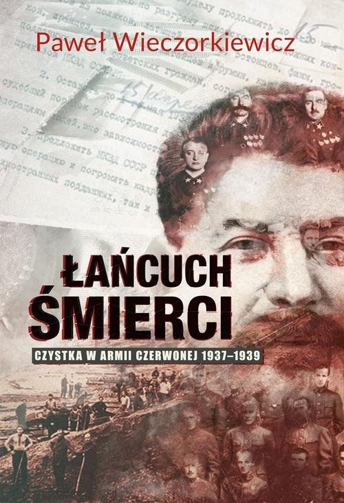 Łańcuch śmierci. Czystka w Armii Czerwonej 1937-1939