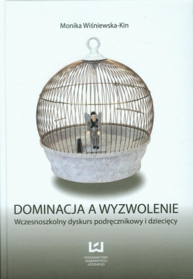 Dominacja a wyzwolenie - Wiśniewska-Kin Monika<br />