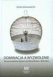Dominacja a wyzwolenie - Wiśniewska-Kin Monika<br />