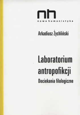 Laboratorium antropofikcji - Arkadiusz Żychliński