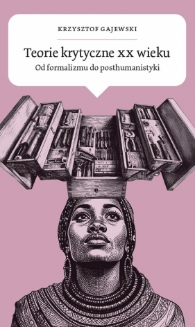 Teorie krytyczne XX wieku - Krzysztof Gajewski