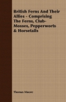 British Ferns And Their Allies - Comprising The Ferns, Club-Mosses, Pepperworts Moore Thomas