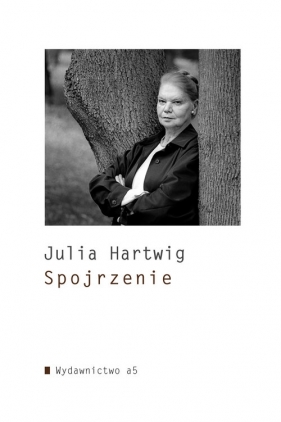 Spojrzenie - Hartwig Julia