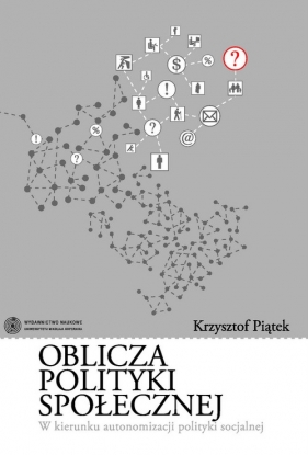 Oblicza polityki społecznej - Piątek Krzysztof