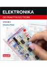 Elektronika. Od praktyki do teorii. Wydanie III Platt Charles