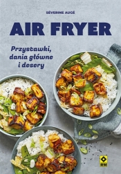 Air fryer Przystawki, dania główne i desery - Auge Severine