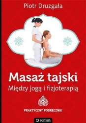 Masaż tajski Między jogą i fizjoterapią