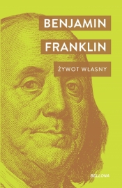 Żywot własny - Benjamin Franklin