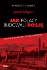  Jak Polacy budowali RosjęGawęda historyczna