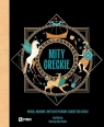 Mity greckie. Herosi, bogowie i mityczne potwory starożytnej Grecji Jean Menzies
