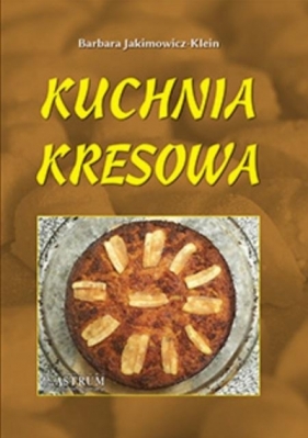 Kuchnia kresowa TW w.2022 - Barbara Jakimowicz-Klein