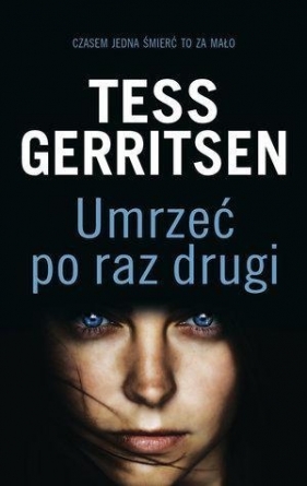 Umrzeć po raz drugi - Tess Gerritsen