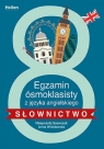 Egzamin ósmoklasisty z j. ang. - słownictwo