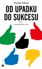 Od upadku do sukcesu. Jak porażkę przekuć w złoto - Thomas Erikson