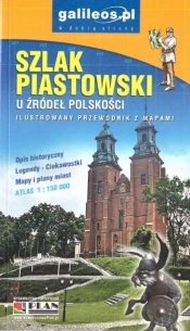 Przewodnik ilustrowany z mapami - Szlak Piastowski - Praca zbiorowa